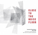 Close To The Noise Floor - Formative UK Electronica 1975-1984